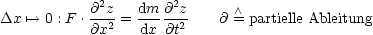             2        2
Dx '--> 0 : F .@-z-= dm-@-z   @  /\ = partielle Ableitung
           @x2   dx @t2
