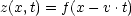 z(x,t) = f (x - v.t)
