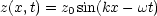 z(x,t) = z0sin(kx- wt)
