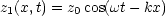 z1(x,t) = z0cos(wt - kx)
