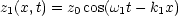 z1(x,t) = z0cos(w1t- k1x)
