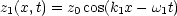 z1(x,t) = z0cos(k1x - w1t)
