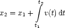          t integral 2
x2 = x1 +  v(t)dt

         t1
