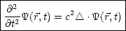 |---------------------|
|@2-        2         |
-@t2Y(r,t)-=-c /_\ -.Y(r,t)
