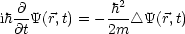 ih-@Y(r,t) = - h2- /_\ Y(r,t)
  @t          2m
