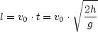              V~ ---
              2h-
l = v0 .t = v0 . g
