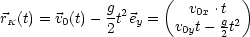               g      (  v  .t  )
rK(t) = v0(t)- 2t2ey =  v  0tx- gt2
                       0y   2
