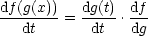 df(g(x))-= dg(t).df-
   dt      dt   dg
