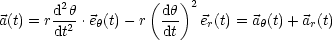        d2h         (dh-)2
a(t) = rdt2 .eh(t)- r dt er(t) = ah(t)+ ar(t)
