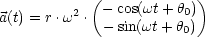             (            )
         2   - cos(wt+ h0)
a(t) = r.w  . - sin(wt+ h0)
