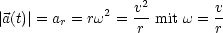              2   v2        v
|a(t)|= ar = rw = r- mit w = r
