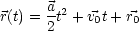 r(t) = at2 + v0t+ r0
      2
