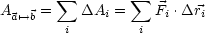         sum          sum 
Aa'-->b =   DAi  =    Fi .Dri
        i         i
