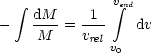   integral  dM     1  v integral end
-   M---= v--    dv
           relv0
