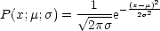            V~ -1--- (x-2ms2)2-
P(x;m;s) =  2ps e
