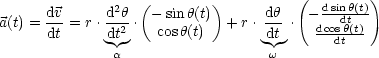                2  (        )         (   dsinh(t))
a(t) = dv-= r.d-h2 . - sin h(t) +r .dh- . -dcosdht(t)
      dt      dt    cosh(t)        dt    --dt--
              a                   w
