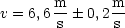        m      m
v = 6,6s- 0,2-s
