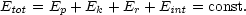 Etot = Ep + Ek + Er + Eint = const.
