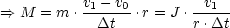           v1- v0         v1
==> M  = m .--Dt-- .r = J .r.Dt-
