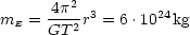       4p2- 3      24
mE =  GT 2r = 6.10  kg
