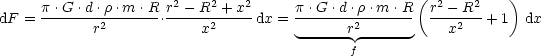                                                      (          )
      p.G-.d.r-.m-.R-r2--R2-+-x2     p-.G-.d.r-.m--.R  r2--R2-
dF =        r2      .     x2    dx =  ------r2------    x2   + 1  dx
                                            f
