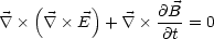    (     )       @B-
 \~/  ×  \~/  × E +  \~/  × @t = 0
