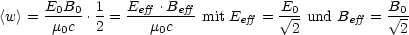 <w > = E0B0-.1 = Eeff .Beff mit Eeff =  V~ E0 und Beff = B V~ 0
       m0c  2      m0c               2             2
