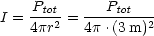     P         P
I = --tot2 = ----tot--2
    4pr    4p.(3m)
