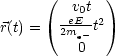      (   v0t  )
r(t) =  2emE-t2
         e0
