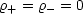 r+ = r-= 0
