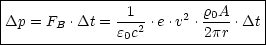 |---------------------------------|
|              -1--    2  r0A-    |
|Dp = FB .Dt = e0c2 .e .v .2pr .Dt |
----------------------------------
