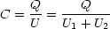      Q      Q
C =  U-= U--+-U-
          1    2
