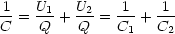 1-=  U1-+ U2-= 1--+ 1--
C    Q    Q    C1   C2
