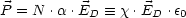P = N  .a.E    =_  x .E .e
            D      D   0
