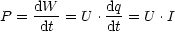 P = dW--= U .dq = U .I
     dt       dt
