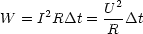       2      U-2
W  = I RDt =  R Dt
