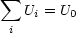  sum 
   Ui = U0
 i
