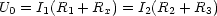 U  = I (R  + R ) = I(R  + R )
  0   1  1    x    2  2   3
