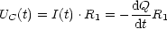 UC(t) = I(t).R1 = - dQ-R1
                   dt
