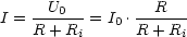 I = --U0-- = I0 .--R---
    R + Ri      R + Ri
