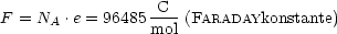 F = NA .e = 96485 -C--(FARADAYkonstante)
                 mol
