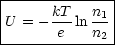 |-------------|
|U = -kT-ln n1|
-------e---n2--
