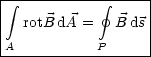  integral ---------- gf ----|
|  rotB dA =   B ds|
|                 |
A-----------P------

