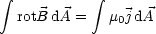  integral            integral 
   rotB dA =   m0jdA

