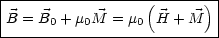 |------------------(------)-|
|B = B0 + m0M = m0  H + M   |
----------------------------|
