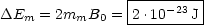                 |-----23--|
DEm  = 2mmB0  = -2.10---J-|
