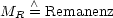      /\ 
MR  = Remanenz
