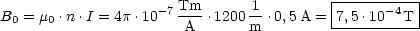                       Tm       1         |----------|
B0 = m0 .n .I = 4p .10-7-A .1200m-.0,5A =-7,5.10-4T--
