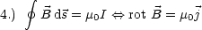      gf 
4.)   B ds = m0I <==> rot B = m0j
