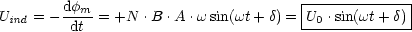         dfm-                          |-------------|
Uind = - dt  = +N .B .A .w sin(wt+ d) =-U0 .sin(wt-+-d)
